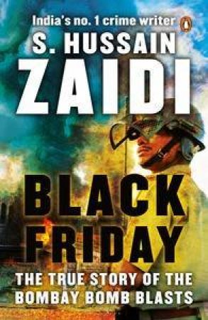 Black Friday: The True Story Of The Bombay Bomb Blasts by S Hussain Zaidi