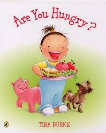 Are You Hungry? by Tina Burke