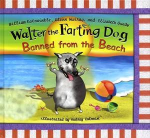 Walter the Farting Dog Banned From the Beach by William et al Kotzwinkle