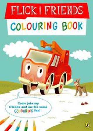 Flick and Friends: Colouring Book by James Lawrence