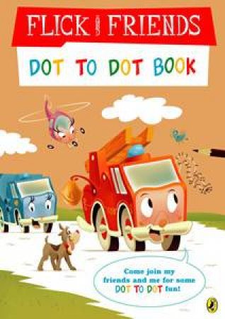 Flick and Friends: Dot to Dot Book by James Lawrence