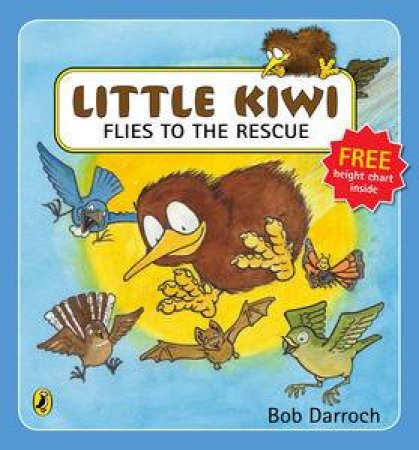 Little Kiwi Flies to the Rescue by Bob Darroch