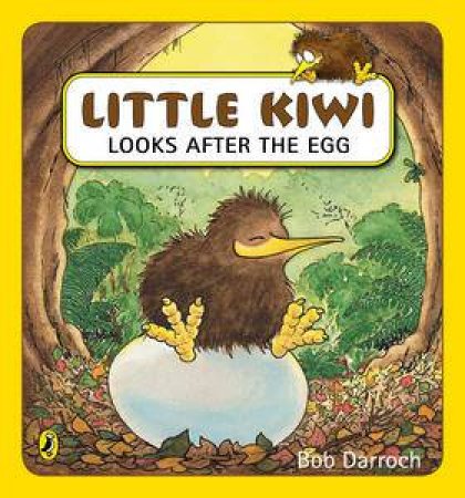 Little Kiwi Looks After the Egg by Bob Darroch