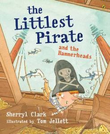 Littlest Pirate and the Hammerheads by Sherryl Clark