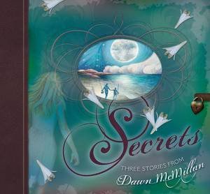 Secrets by Dawn McMillan