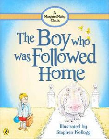 The Boy Who Was Followed Home by Margaret Mahy
