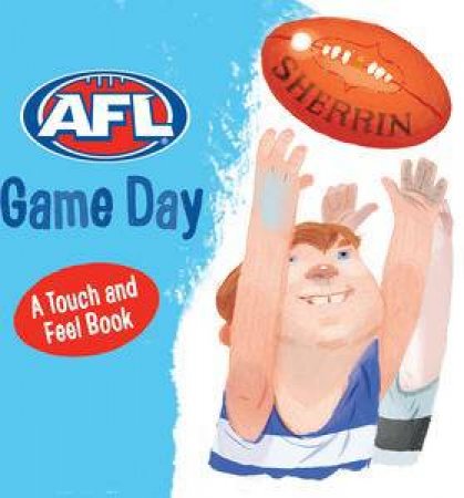 AFL: Game Day: A Touch and Feel Book by AFL