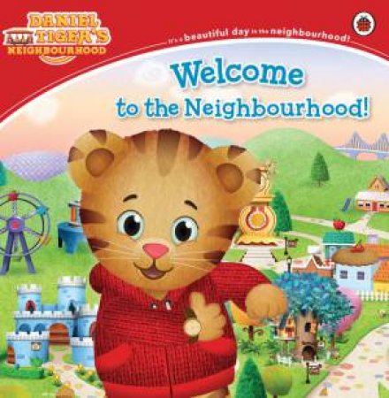 Daniel Tiger's Neighbourhood: Welcome to the Neighbourhood by Various