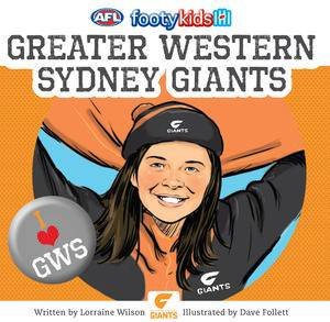 AFL: Footy Kids: Greater Western Sydney Giants by Lorraine Wilson