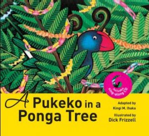 A Pukeko in a Ponga Tree + CD by Kingi Ihaka