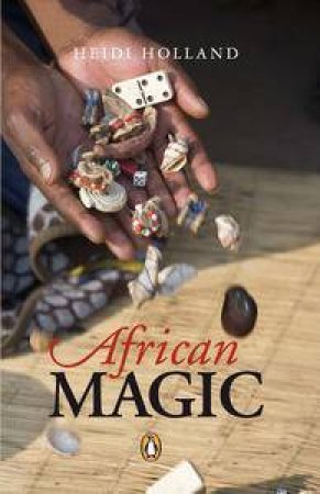 African Magic by Heidi Holland