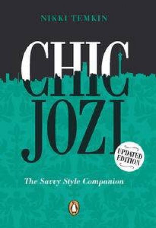 Chic Jozi: The Savvy Style Companion by Nikki Temkin