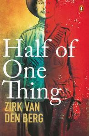 Half of One Thing by Den Berg Zirk Van