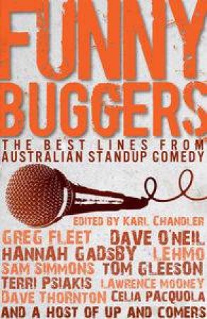 Funny Buggers: The Best Lines from Australian Stand-up Comedy by Karl Chandler