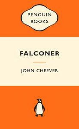 Popular Penguins: Falconer by John Cheever