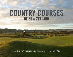 Country Courses of New Zealand by Michael Donaldson