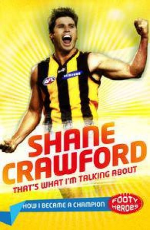 That's What I'm Talking About! (Junior Edition) by Shane Crawford