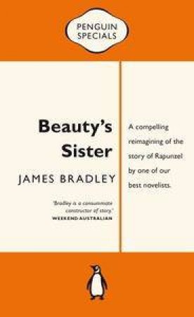 Beauty's Sister: Penguin Specials by James Bradley