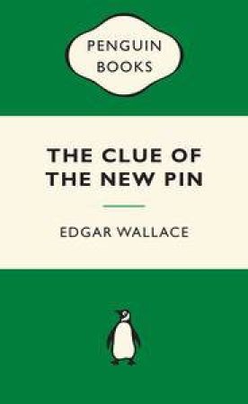 Green Popular Penguins : The Clue of the New Pin by Edgar Wallace