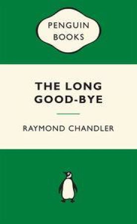 Green Popular Penguins : The Long Goodbye by Raymond Chandler