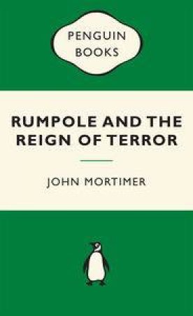 Green Popular Penguins : Rumpole and the Reign of Terror by John Mortimer
