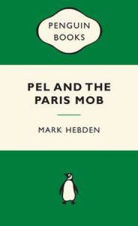 Green Popular Penguins : Pel and the Paris Mob by Mark Hebden