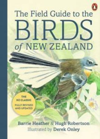 The Field Guide To The Birds Of New Zealand (2015 edition) by Heather and Robertson, Hugh Barrie