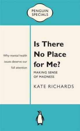 Penguin Special: Is There No Place For Me? by Kate Richards