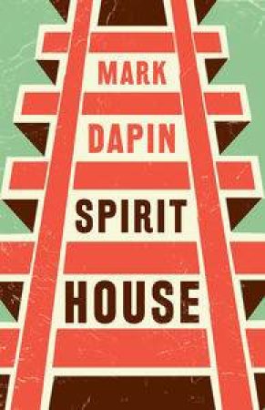 Spirit House by Mark Dapin