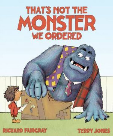 That's Not The Monster We Ordered by Richard Fairgray & Terry Jones