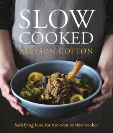 Slow Cooked by Allyson Gofton