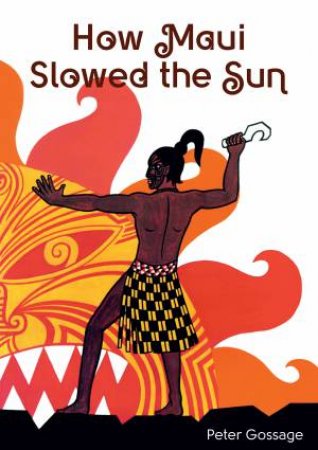 How Maui Slowed The Sun by Peter Gossage