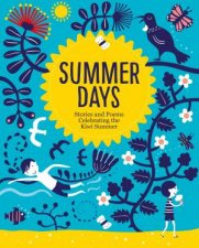 Summer Days Stories And Poems Celebrating The Kiwi Summer