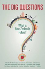 The Big Questions What Is New Zealands Future