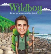 Wildboy The Boy Who Walked Around New Zealand