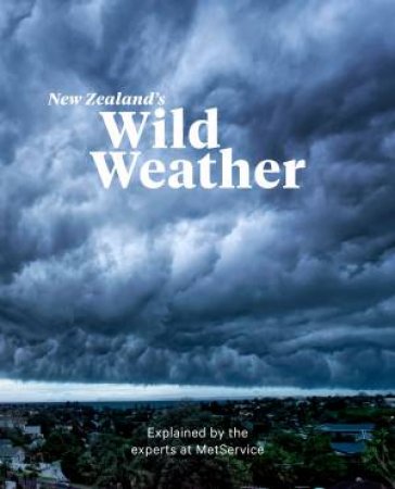 New Zealand's Wild Weather by MetService