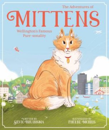 The Adventures Of Mittens by Silvio Bruinsma & Phoebe Morris