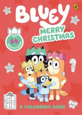 Bluey: Merry Christmas: A Colouring Book by Bluey