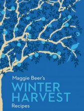 Maggie Beers Winter Harvest Recipes