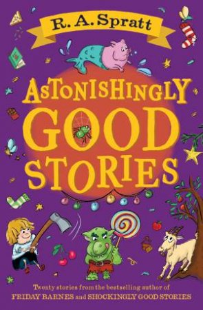 Astonishingly Good Stories by R.A. Spratt