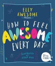 How To Feel Awesome Every Day