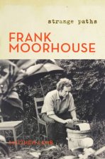 Frank Moorhouse Strange Paths