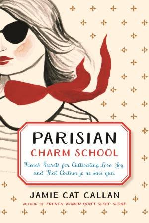 Parisian Charm School by Jamie Cat Callan