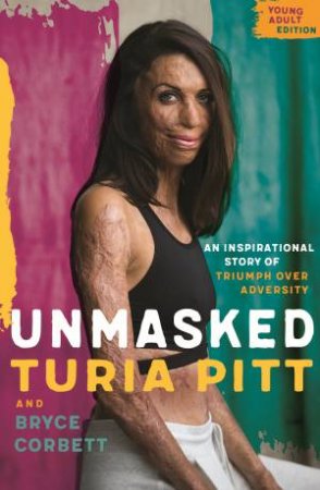 Unmasked (Young Adult Edition) by Turia Pitt