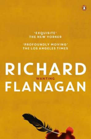 Wanting by Richard Flanagan