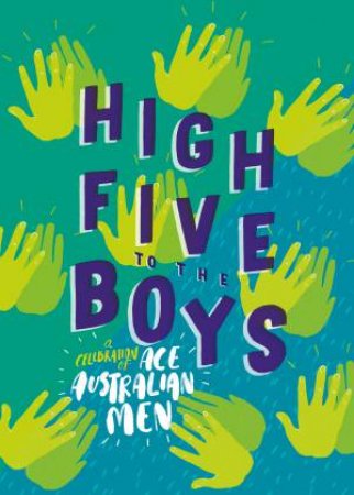 High Five To The Boys: A Celebration Of Ace Australian Men by Various