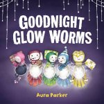 Goodnight Glow Worms