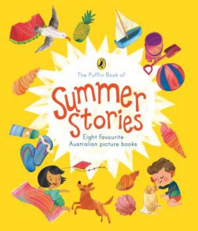 The Puffin Book of Summer Stories: Eight Favourite Australian Picture Books by Various