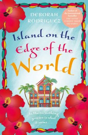 Island On The Edge Of The World by Deborah Rodriguez