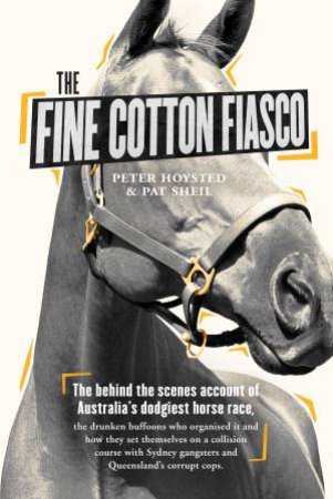 Fine Cotton Fiasco by Peter Hoysted & Pat Sheil